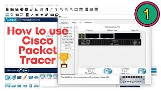 How to use Cisco Packet Tracer | Basics of Cisco Packet Tracer | Part 1