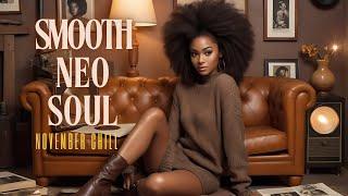 November's SMOOTHEST Neo Soul Chill | Neo Soul Sanctuary