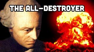 Immanuel Kant: The All-Destroyer of Philosophy