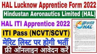 HAL Lucknow Apprentice Form 2022 | HAL Lucknow Apprentice Online Form 2022 | ITI Pass | NCVT/SCVT |