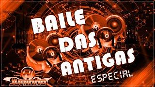  » BAILE DAS ANTIGAS ESPECIAL  (SÓ AS MELHORES)  { DJ JUNINHO BNS }   « 