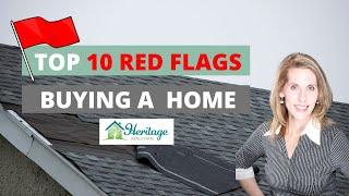 Top Ten Red Flags When Buying A Home