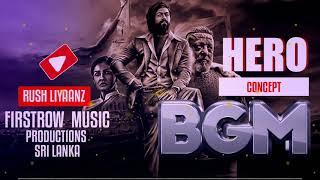 HERO BGM- PRODUCED BY RUSH LIYAANZ - FIRSTROW MUSIC - SRI LANKA-2023