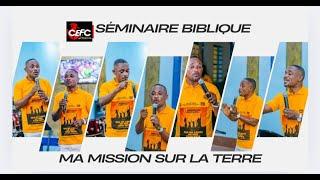 CEFC MPASA 1 : SEMINAIRE BIBLIQUE MA MISSION SUR LA TERRE ( Clôture) DU DIMANCHE 17/11/2024