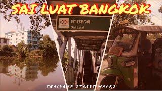 Sai Luat (สายลวด) Bangkok - Walking Tour 2021