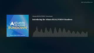 Introducing the Atlanta REALTORS® Rundown