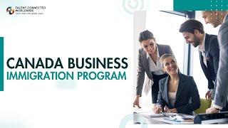 Canada Business Immigration Program | How to do business in Canada | How to get Business Visa