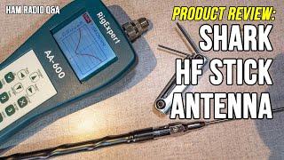 Shark HF Stick Mobile Hamstick Antenna Review - Ham Radio Q&A