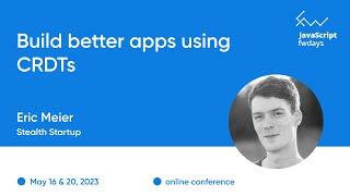 "Build better apps using CRDTs" Eric Meier / JavaScript fwdays'23 [eng]