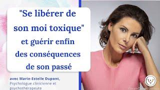 "Se libérer de son moi toxique", pour enfin guérir de son passé, avec Marie-Estelle Dupont