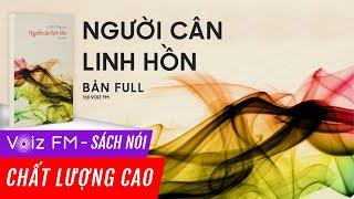Sách nói Người Cân Linh Hồn - André Maurois | Voiz FM