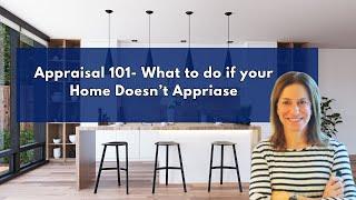 Your Home DID NOT APPRAISE! Here's what to do.