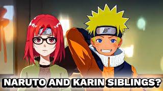 What If Naruto And Karin Were Siblings?