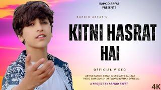 Kitni Hasrat Hai | Rapkid Arfat Official Music Video | Janeman Jaane Ada Ho Tum