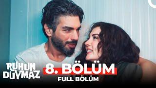 Ruhun Duymaz 8. Bölüm