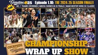 It's the 2024-25 Basketball Season and Championship Wrap-up Show! | Courtside (S1 E10)