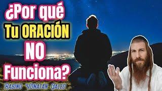 ¡A Tu ORACIÓN le Falta ESTO! Así Podrás Lograrlo Todo. La PLEGARIA | Rabino Yonatán Galed