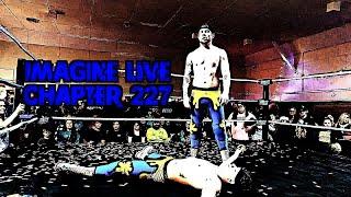 Imagine Live Chapter 227 Free Wrestling Show