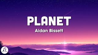 Aidan Bissett - Planet (Lyrics)