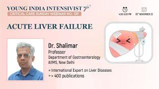 Acute liver failure (1): Prof Shalimar ( Dept of gastroenterology  and hepatology, AIIMS ND )