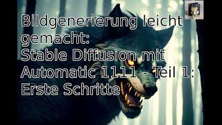 Bildgenerierung leicht gemacht: Stable Diffusion mit Automatic 1111 - Teil 1:  Erste Schritte