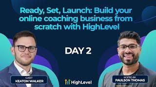 Keaton Walker - Ready, Set, Launch: Build Your Online Coaching Business From Scratch  - Day 2