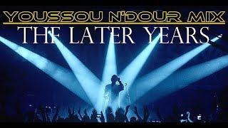 Youssou N'Dour Mix- The later Years