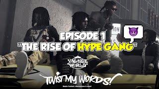 THE RISE OF HYPE GANG | "TWIST MY WORDS" VIRTUAL PODCAST EPISODE 1