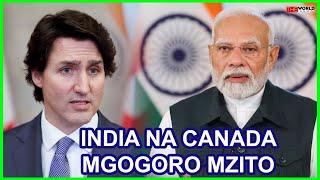 INDIA NA CANADA ZAINGIA KATIKA MGOGORO MZITO