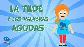 La tilde y las palabras agudas | Vídeo Educativo para Niños