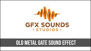 Old Metal Gate Opening Sound Effect