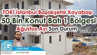 TOKİ İSTANBUL KAYAŞEHİR 50BİN BATI 1 KONUT PROJESİ AĞUSTOS GÜNCEL AHMET ŞENEL 0535 585 13 68  #toki