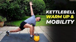 Kettlebell Warm Up / Dynamic Warm Up and Mobility Before Your Kettlebell Workout