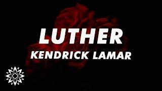 Kendrick Lamar - luther (Lyrics) ft. SZA