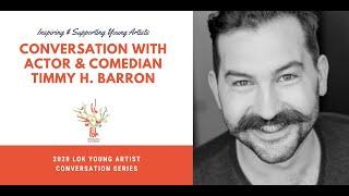 Inspiration for young performing artists from Actor & Comedian, Timmy H. Barron