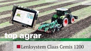 top agrar Praxistest | Lenksystem Claas Cemis 1200 im Einsatz auf dem Acker