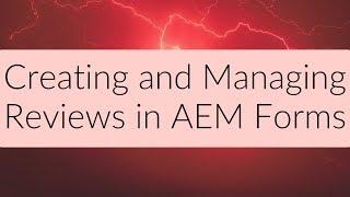 AEM Forms Tutorial - Creating and Managing Reviews in AEM Forms