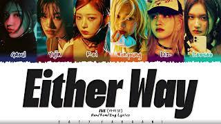 IVE (아이브) - 'Either Way' Lyrics [Color Coded_Han_Rom_Eng]