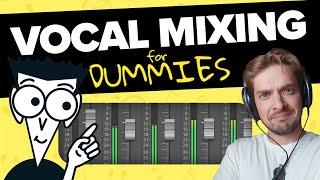 Vocal Mixing for Dummies