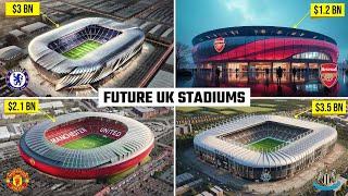 Future UK Stadiums Being Built (2025-2030)