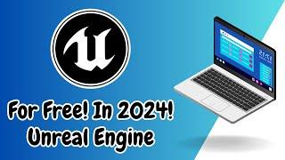 How To Download & Install Unreal Engine In 2024!