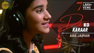 Dil Ko Karaar Aaya | cover by @anajaimansds  | Sing Dil Se | Sidharth | Neha Kakkar l YasserDesai