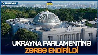 DƏHŞƏT! Ukrayna parlamentinə ZƏRBƏ endirildi, Kiyevdə PANİKA - CANLI