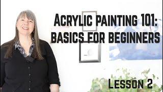 Understanding your paint tube - ACRYLIC PAINTING 101: Basics for Beginners - Lesson 2