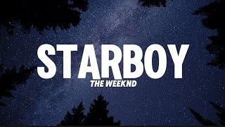 The Weeknd - Starboy(Lyrics) ft. Daft Punk