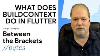 Buildcontext in Flutter | Google Developers North America