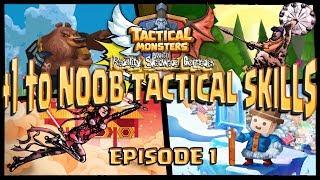 +1 to Noob Tactical Skills Episode 1 | Tactical Monsters Rumble Arena