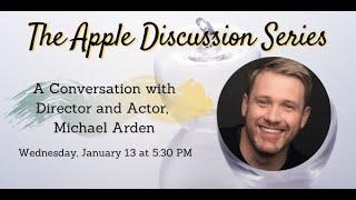 Apple Discussion Series - A Conversation with Actor and Director Michael Arden