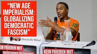 Black Panther Dhoruba Bin Wahad -  "New Age Imperialism: Globalizing Democratic Fascism"