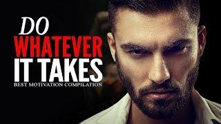 WHATEVER IT TAKES - Powerful Motivational Speeches for Success (Ft. Rafael Eliassen)